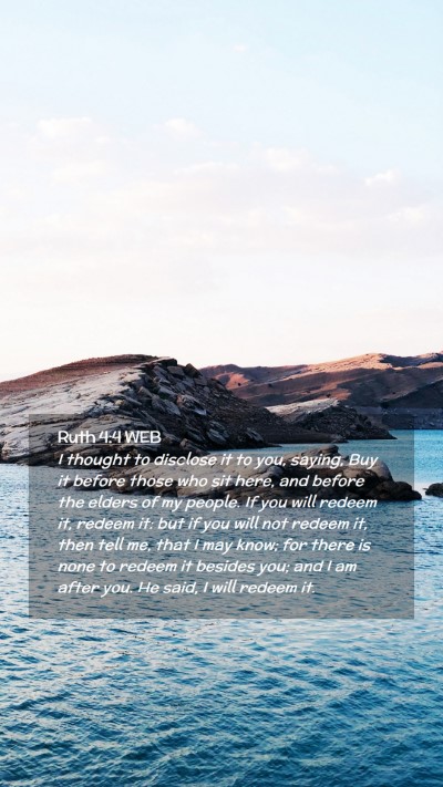 Picture 02 - Ruth 4:4 WEB Mobile Phone Wallpaper - I thought to disclose it to you, saying, Buy it - Mobile Bible Verse Wallpaper