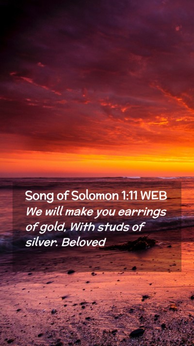 Picture 02 - Song of Solomon 1:11 WEB Mobile Phone Wallpaper - We will make you earrings of gold, With studs of - Mobile Bible Verse Wallpaper