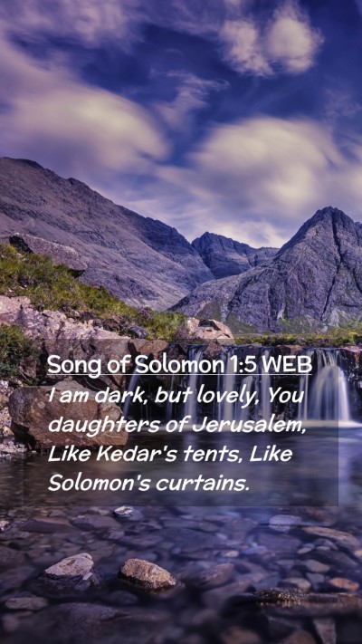 Picture 02 - Song of Solomon 1:5 WEB Mobile Phone Wallpaper - I am dark, but lovely, You daughters of - Mobile Bible Verse Wallpaper