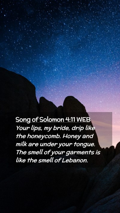Picture 02 - Song of Solomon 4:11 WEB Mobile Phone Wallpaper - Your lips, my bride, drip like the honeycomb. - Mobile Bible Verse Wallpaper