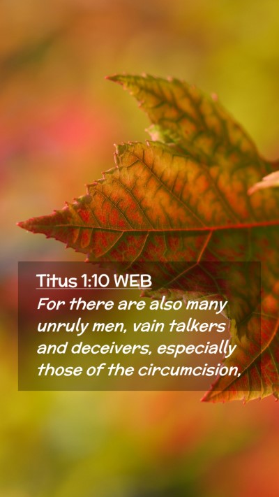 Picture 02 - Titus 1:10 WEB Mobile Phone Wallpaper - For there are also many unruly men, vain talkers - Mobile Bible Verse Wallpaper