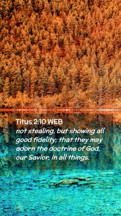 Picture 02 - Titus 2:10 WEB Mobile Phone Wallpaper - not stealing, but showing all good fidelity; that - Mobile Bible Verse Wallpaper
