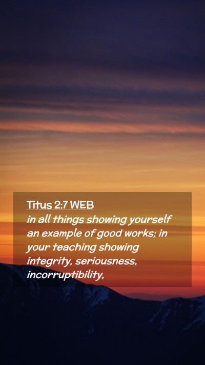 Picture 02 - Titus 2:7 WEB Mobile Phone Wallpaper - in all things showing yourself an example of good - Mobile Bible Verse Wallpaper