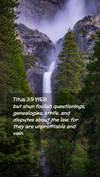 Picture 02 - Titus 3:9 WEB Mobile Phone Wallpaper - but shun foolish questionings, genealogies, - Mobile Bible Verse Wallpaper