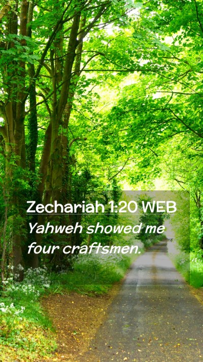 Picture 02 - Zechariah 1:20 WEB Mobile Phone Wallpaper - Yahweh showed me four - Mobile Bible Verse Wallpaper
