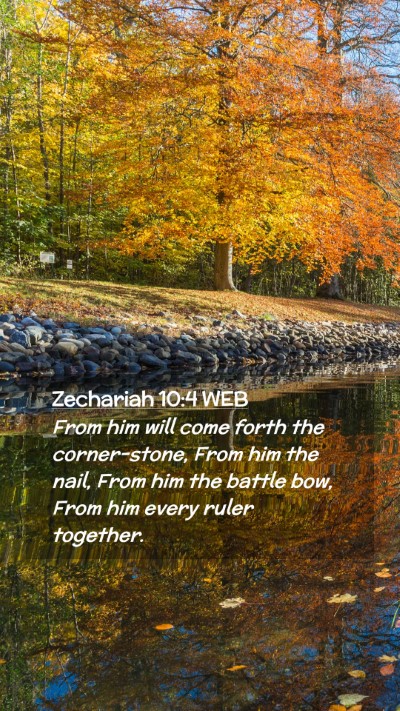 Picture 02 - Zechariah 10:4 WEB Mobile Phone Wallpaper - From him will come forth the corner-stone, From - Mobile Bible Verse Wallpaper