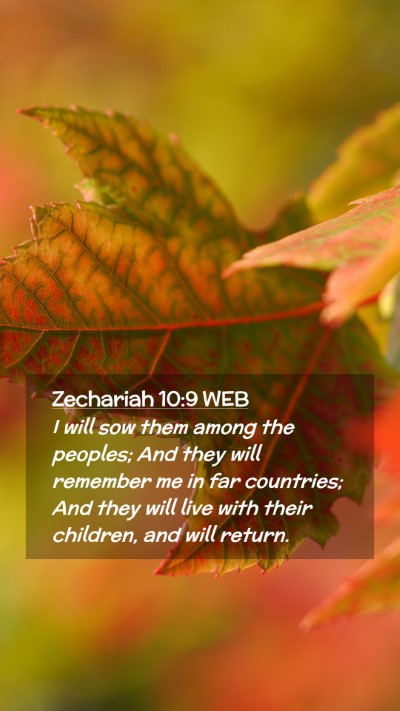 Picture 02 - Zechariah 10:9 WEB Mobile Phone Wallpaper - I will sow them among the peoples; And they will - Mobile Bible Verse Wallpaper