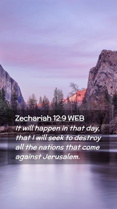 Picture 02 - Zechariah 12:9 WEB Mobile Phone Wallpaper - It will happen in that day, that I will seek to - Mobile Bible Verse Wallpaper