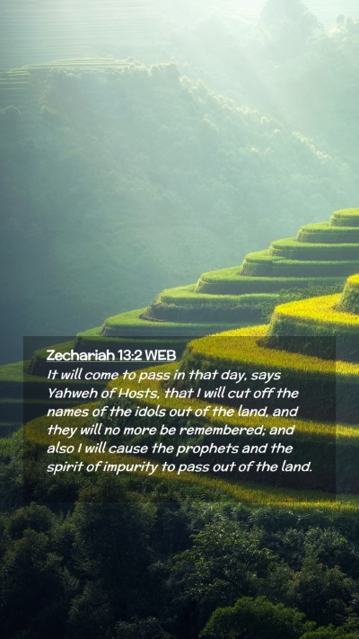 Picture 02 - Zechariah 13:2 WEB Mobile Phone Wallpaper - It will come to pass in that day, says Yahweh of - Mobile Bible Verse Wallpaper