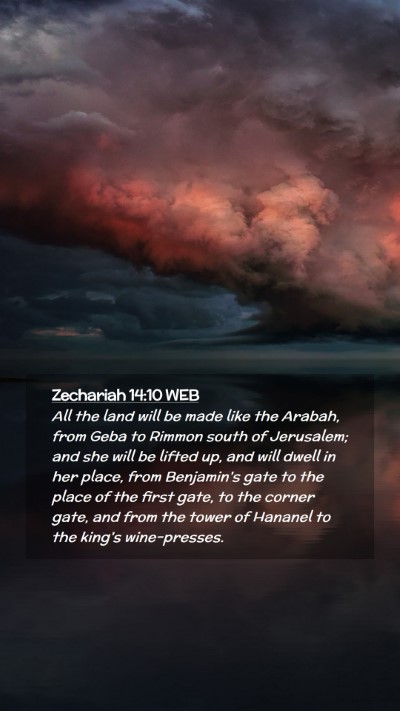Picture 02 - Zechariah 14:10 WEB Mobile Phone Wallpaper - All the land will be made like the Arabah, from - Mobile Bible Verse Wallpaper