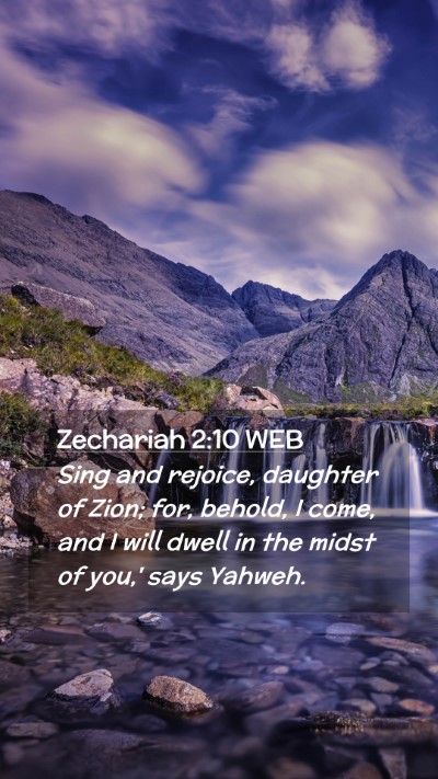 Picture 02 - Zechariah 2:10 WEB Mobile Phone Wallpaper - Sing and rejoice, daughter of Zion; for, behold, - Mobile Bible Verse Wallpaper