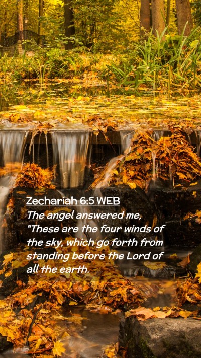 Picture 02 - Zechariah 6:5 WEB Mobile Phone Wallpaper - The angel answered me, 