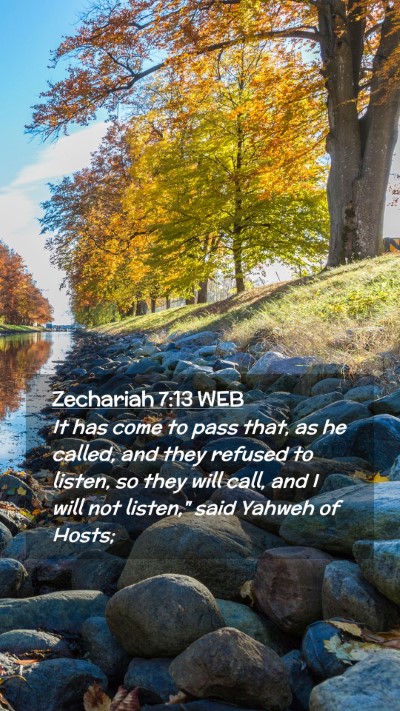 Picture 02 - Zechariah 7:13 WEB Mobile Phone Wallpaper - It has come to pass that, as he called, and they - Mobile Bible Verse Wallpaper