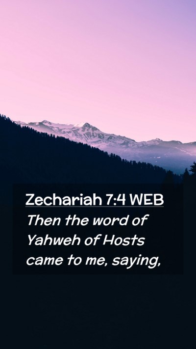 Picture 02 - Zechariah 7:4 WEB Mobile Phone Wallpaper - Then the word of Yahweh of Hosts came to me, - Mobile Bible Verse Wallpaper