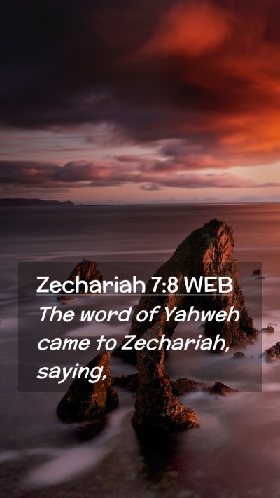 Picture 02 - Zechariah 7:8 WEB Mobile Phone Wallpaper - The word of Yahweh came to Zechariah, - Mobile Bible Verse Wallpaper