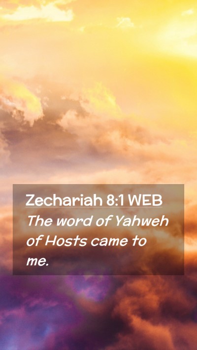 Picture 02 - Zechariah 8:1 WEB Mobile Phone Wallpaper - The word of Yahweh of Hosts came to - Mobile Bible Verse Wallpaper