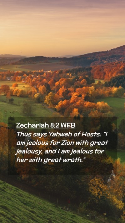 Picture 02 - Zechariah 8:2 WEB Mobile Phone Wallpaper - Thus says Yahweh of Hosts: 
