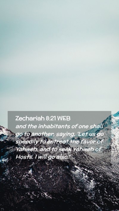 Picture 02 - Zechariah 8:21 WEB Mobile Phone Wallpaper - and the inhabitants of one shall go to another, - Mobile Bible Verse Wallpaper