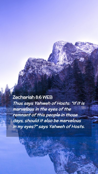 Picture 02 - Zechariah 8:6 WEB Mobile Phone Wallpaper - Thus says Yahweh of Hosts: 