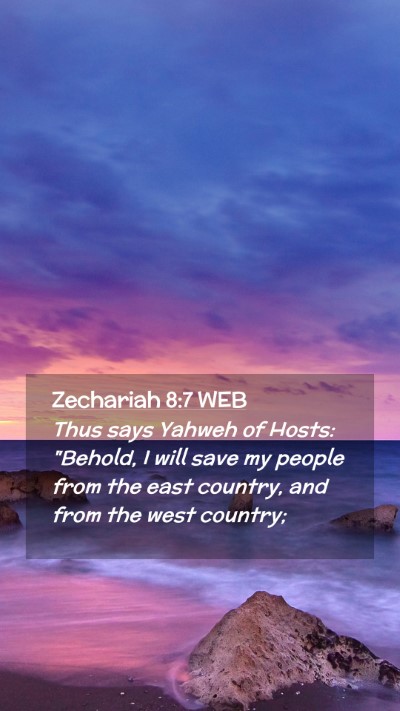Picture 02 - Zechariah 8:7 WEB Mobile Phone Wallpaper - Thus says Yahweh of Hosts: 