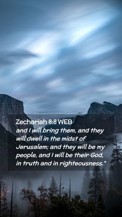 Picture 02 - Zechariah 8:8 WEB Mobile Phone Wallpaper - and I will bring them, and they will dwell in the - Mobile Bible Verse Wallpaper
