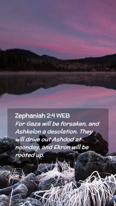 Picture 02 - Zephaniah 2:4 WEB Mobile Phone Wallpaper - For Gaza will be forsaken, and Ashkelon a - Mobile Bible Verse Wallpaper