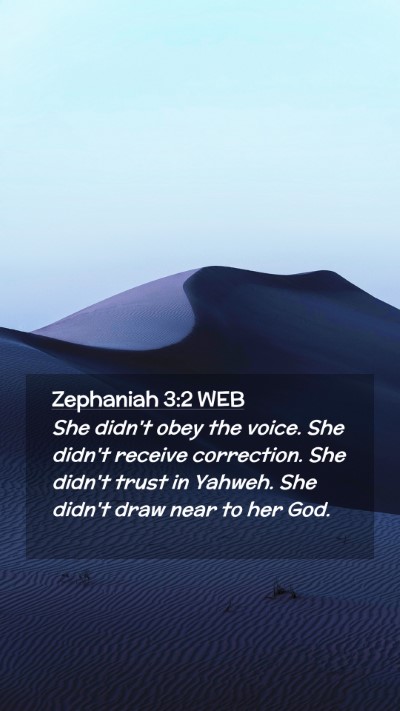 Picture 02 - Zephaniah 3:2 WEB Mobile Phone Wallpaper - She didn't obey the voice. She didn't receive - Mobile Bible Verse Wallpaper
