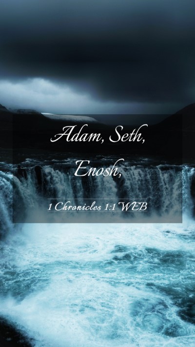 Picture 03 - 1 Chronicles 1:1 WEB Mobile Phone Wallpaper - Adam, Seth, - Mobile Bible Verse Wallpaper
