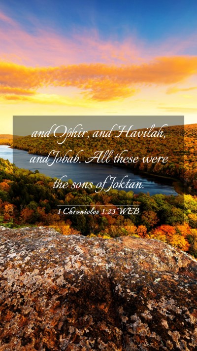 Picture 03 - 1 Chronicles 1:23 WEB Mobile Phone Wallpaper - and Ophir, and Havilah, and Jobab. All these were - Mobile Bible Verse Wallpaper