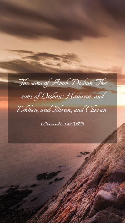 Picture 03 - 1 Chronicles 1:41 WEB Mobile Phone Wallpaper - The sons of Anah: Dishon. The sons of Dishon: - Mobile Bible Verse Wallpaper