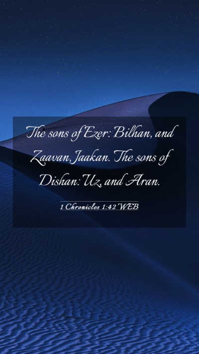 Picture 03 - 1 Chronicles 1:42 WEB Mobile Phone Wallpaper - The sons of Ezer: Bilhan, and Zaavan, Jaakan. The - Mobile Bible Verse Wallpaper