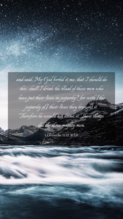 Picture 03 - 1 Chronicles 11:19 WEB Mobile Phone Wallpaper - and said, My God forbid it me, that I should do - Mobile Bible Verse Wallpaper
