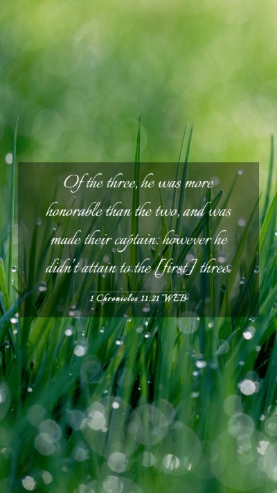 Picture 03 - 1 Chronicles 11:21 WEB Mobile Phone Wallpaper - Of the three, he was more honorable than the two, - Mobile Bible Verse Wallpaper