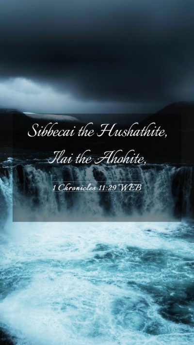Picture 03 - 1 Chronicles 11:29 WEB Mobile Phone Wallpaper - Sibbecai the Hushathite, Ilai the - Mobile Bible Verse Wallpaper