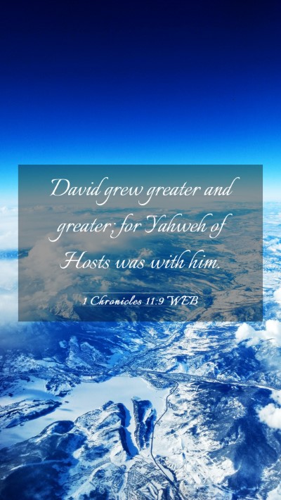 Picture 03 - 1 Chronicles 11:9 WEB Mobile Phone Wallpaper - David grew greater and greater; for Yahweh of - Mobile Bible Verse Wallpaper