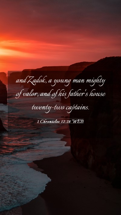 Picture 03 - 1 Chronicles 12:28 WEB Mobile Phone Wallpaper - and Zadok, a young man mighty of valor, and of - Mobile Bible Verse Wallpaper