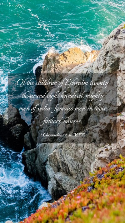 Picture 03 - 1 Chronicles 12:30 WEB Mobile Phone Wallpaper - Of the children of Ephraim twenty thousand eight - Mobile Bible Verse Wallpaper