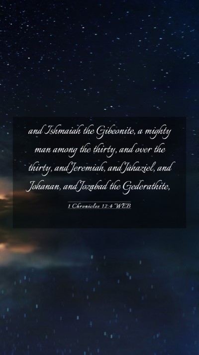 Picture 03 - 1 Chronicles 12:4 WEB Mobile Phone Wallpaper - and Ishmaiah the Gibeonite, a mighty man among - Mobile Bible Verse Wallpaper