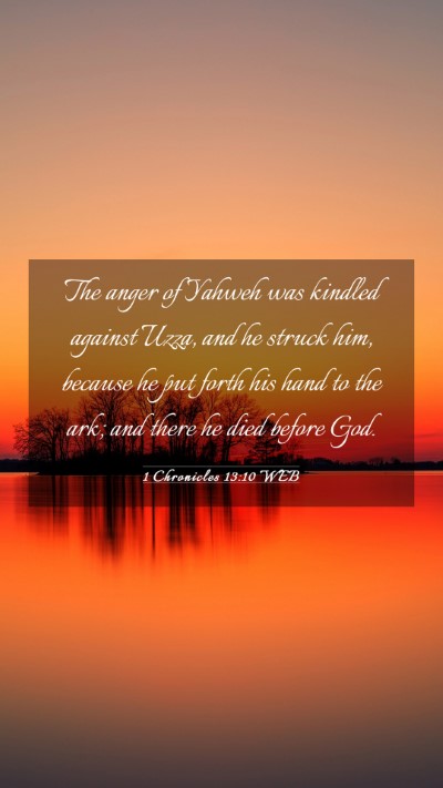 Picture 03 - 1 Chronicles 13:10 WEB Mobile Phone Wallpaper - The anger of Yahweh was kindled against Uzza, and - Mobile Bible Verse Wallpaper