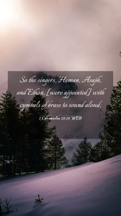 Picture 03 - 1 Chronicles 15:19 WEB Mobile Phone Wallpaper - So the singers, Heman, Asaph, and Ethan, [were - Mobile Bible Verse Wallpaper