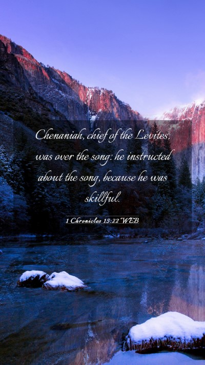 Picture 03 - 1 Chronicles 15:22 WEB Mobile Phone Wallpaper - Chenaniah, chief of the Levites, was over the - Mobile Bible Verse Wallpaper