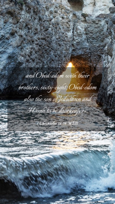 Picture 03 - 1 Chronicles 16:38 WEB Mobile Phone Wallpaper - and Obed-edom with their brothers, sixty-eight; - Mobile Bible Verse Wallpaper