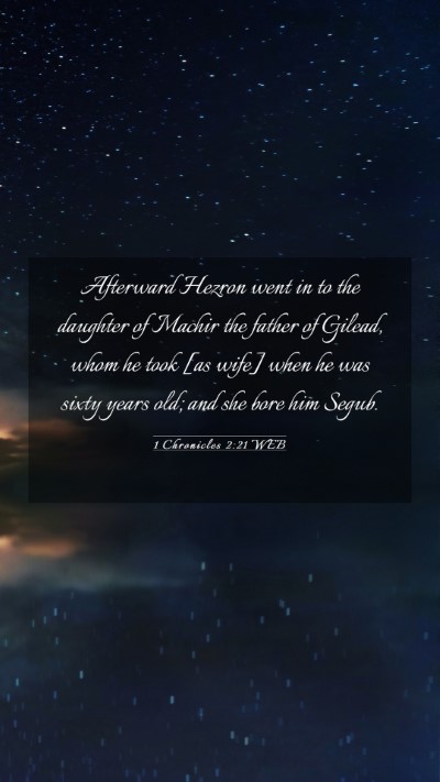 Picture 03 - 1 Chronicles 2:21 WEB Mobile Phone Wallpaper - Afterward Hezron went in to the daughter of - Mobile Bible Verse Wallpaper