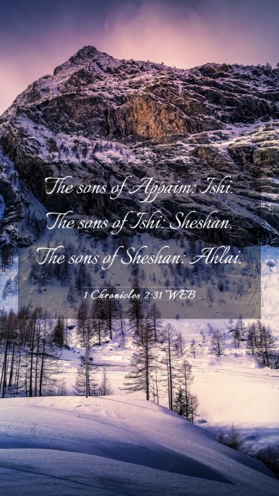 Picture 03 - 1 Chronicles 2:31 WEB Mobile Phone Wallpaper - The sons of Appaim: Ishi. The sons of Ishi: - Mobile Bible Verse Wallpaper