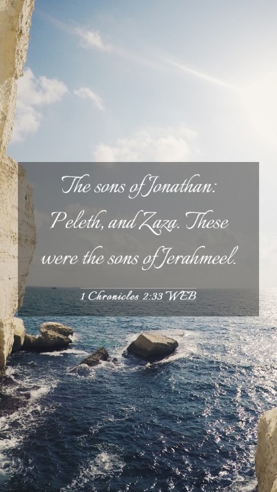 Picture 03 - 1 Chronicles 2:33 WEB Mobile Phone Wallpaper - The sons of Jonathan: Peleth, and Zaza. These - Mobile Bible Verse Wallpaper