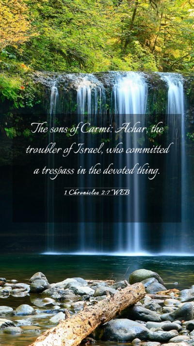 Picture 03 - 1 Chronicles 2:7 WEB Mobile Phone Wallpaper - The sons of Carmi: Achar, the troubler of Israel, - Mobile Bible Verse Wallpaper