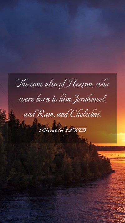 Picture 03 - 1 Chronicles 2:9 WEB Mobile Phone Wallpaper - The sons also of Hezron, who were born to him: - Mobile Bible Verse Wallpaper