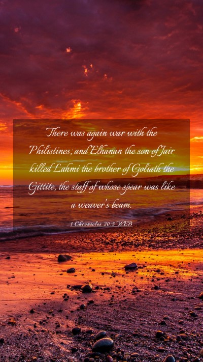 Picture 03 - 1 Chronicles 20:5 WEB Mobile Phone Wallpaper - There was again war with the Philistines; and - Mobile Bible Verse Wallpaper