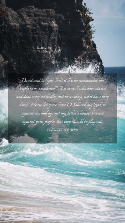 Picture 03 - 1 Chronicles 21:17 WEB Mobile Phone Wallpaper - David said to God, Isn't it I who commanded the - Mobile Bible Verse Wallpaper