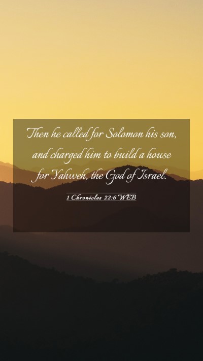 Picture 03 - 1 Chronicles 22:6 WEB Mobile Phone Wallpaper - Then he called for Solomon his son, and charged - Mobile Bible Verse Wallpaper